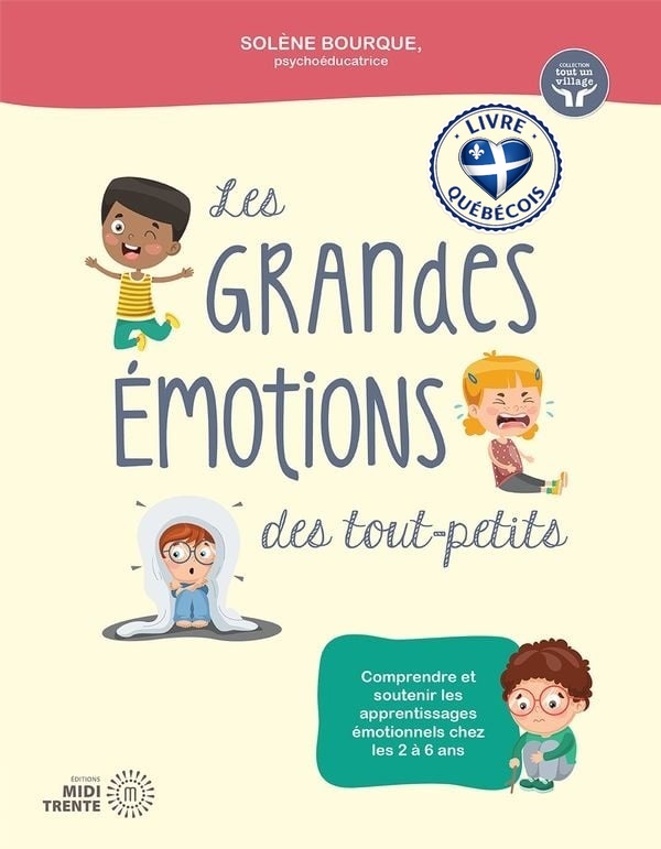 Les grandes émotions des tout-petits : comprendre et soutenir les apprentissages émotionnels chez les 2 à 6 ans