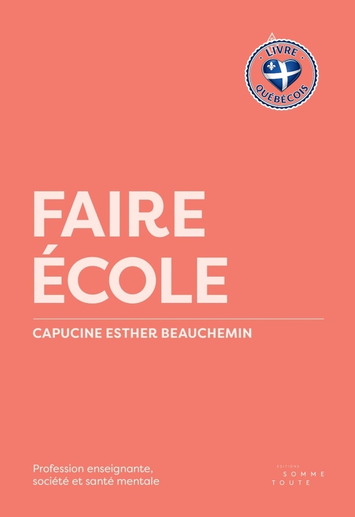 Faire école : profession enseignante, société et santé mentale