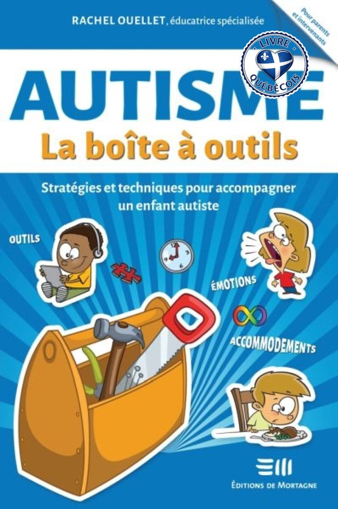 Autisme - La boîte à outils : Stratégies et techniques pour accompagner un enfant autiste
