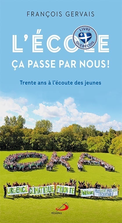 L'école ça passe par nous! : trente ans à l'écoute des jeunes