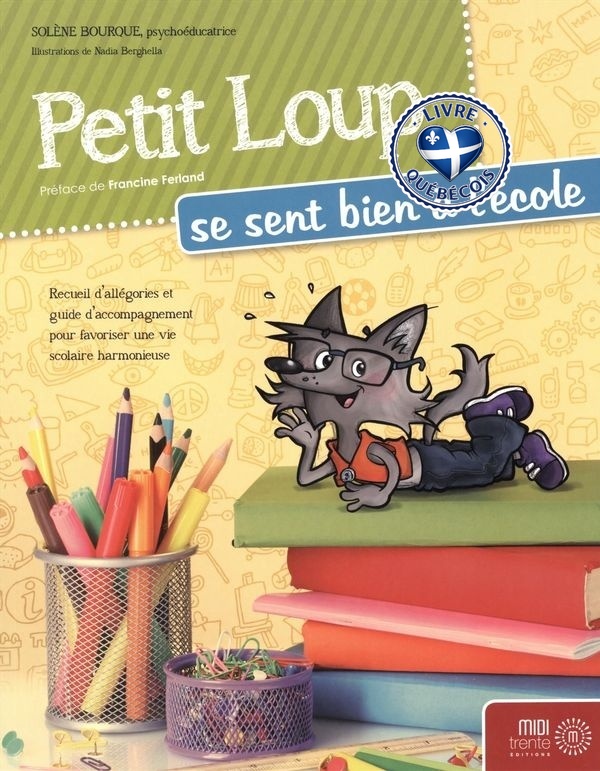 Petit Loup se sent bien à l'école : recueil d'allégories et guide d'accompagnement pour favoriser une vie scolaire harmonieuse