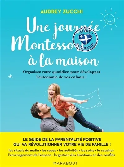 Une journée Montessori : organisez votre quotidien pour révéler les super pouvoirs de vos enfants !