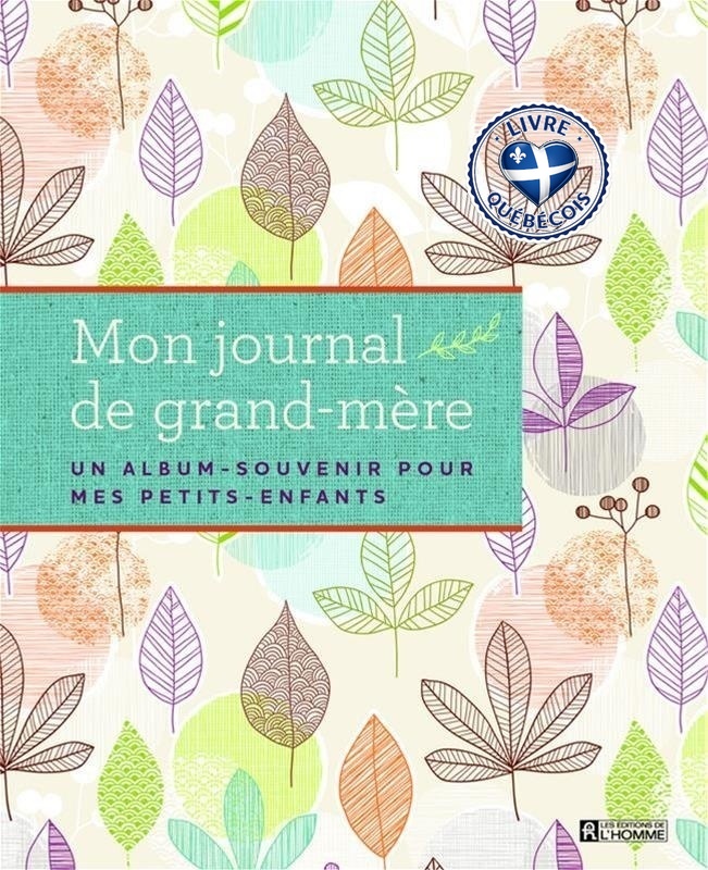 Mon journal de grand-mère : un album-souvenir pour mes petits-enfants