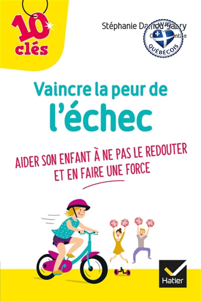 Vaincre la peur de l'échec : aider son enfant à ne pas le redouter et en faire une force