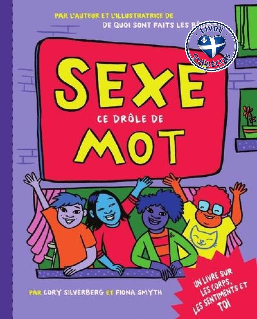 Sexe, ce drôle de mot : un livre sur les corps, les sentiments et toi