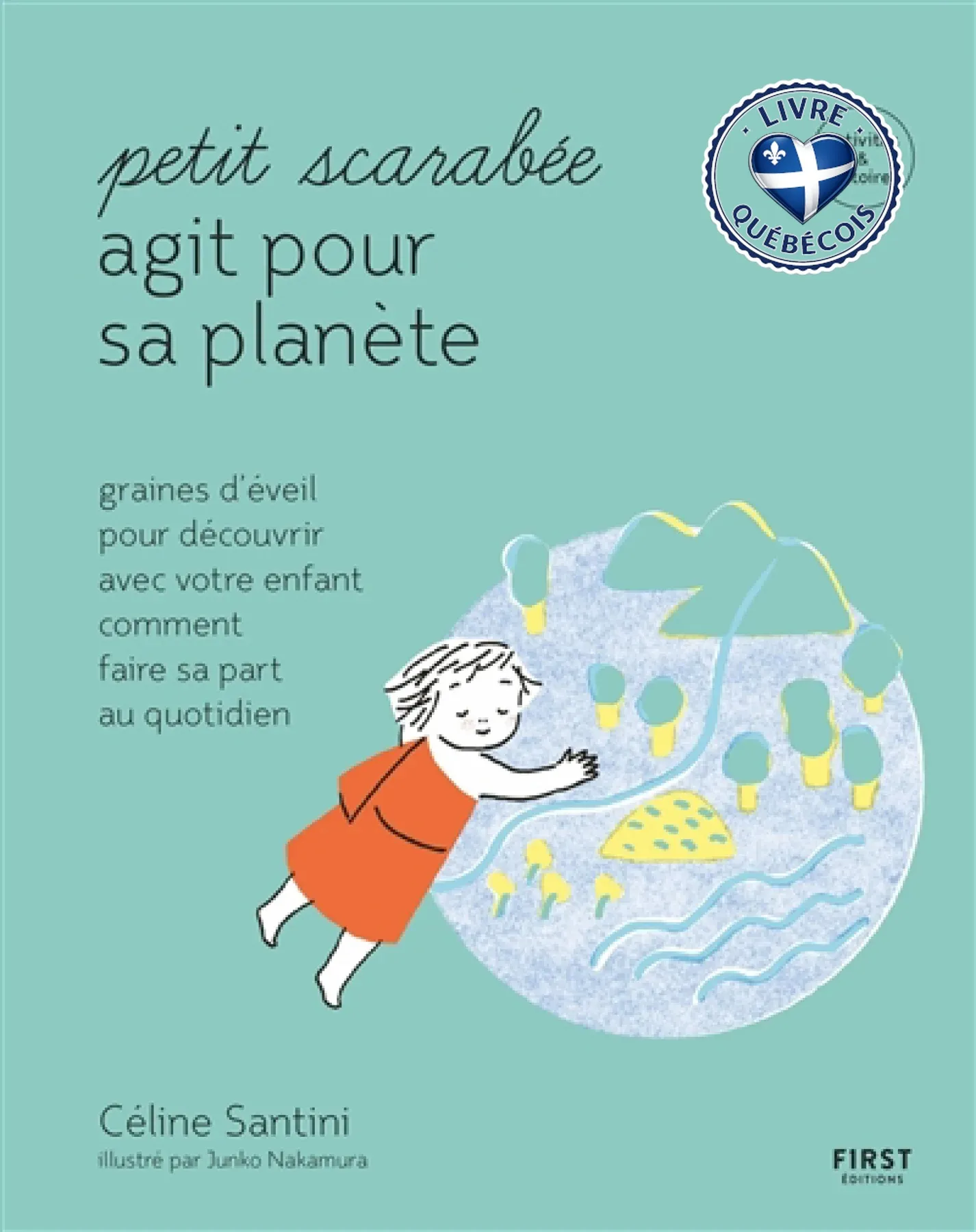 Petit scarabée agit pour sa planète : graines d'éveil pour découvrir avec votre enfant comment faire sa part au quotidien