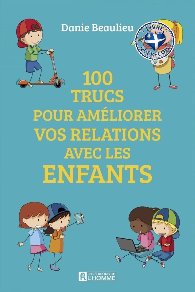 100 trucs pour améliorer les relations avec les enfants