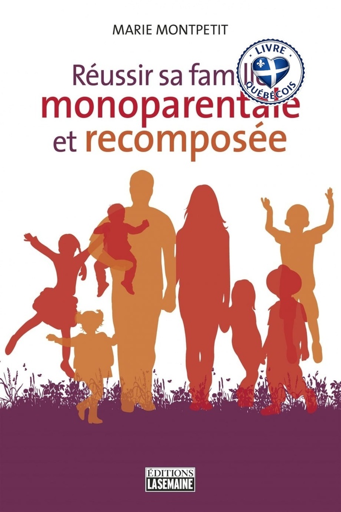 Réussir sa famille monoparentale et recomposée