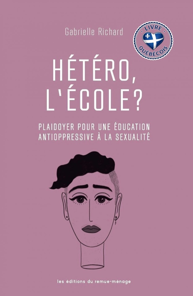 Hétéro, l'école? : plaidoyer pour une éducation antioppressive à la sexualité