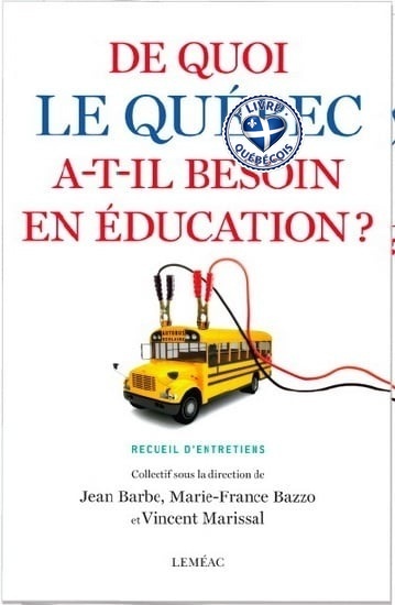 De quoi le Québec a-t-il besoin en éducation? : recueil d'entretiens