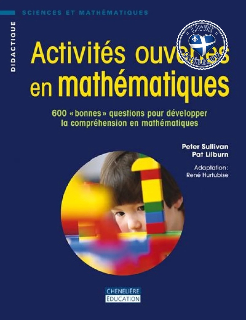 Activités ouvertes en mathématiques : 600 bonnes questions pour développer la compréhension en mathématiques
