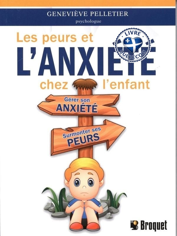 Les peurs et l'anxiété chez l'enfant : gérer son anxiété, surmonter ses peurs