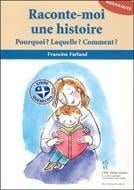 Raconte-moi une histoire : pourquoi? laquelle? comment?