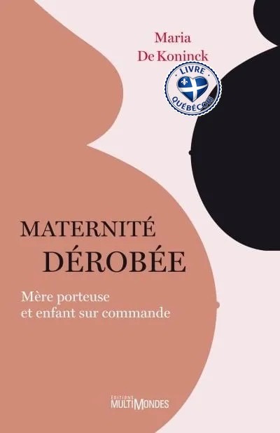 Maternité dérobée : mère porteuse et enfant sur commande