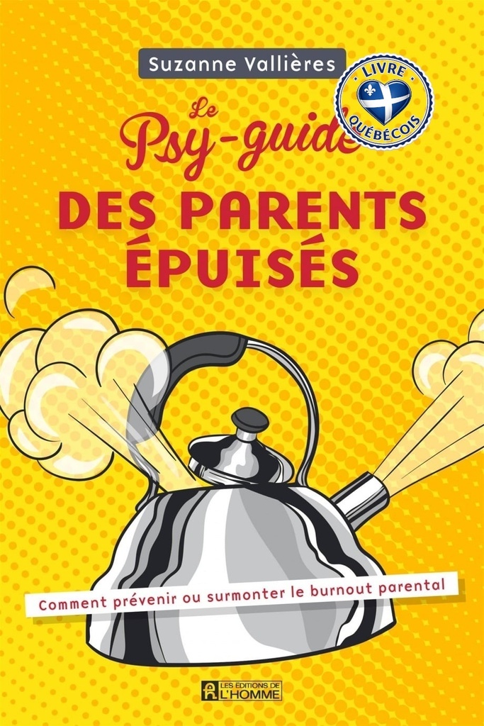 Le psy-guide des parents épuisés : comment prévenir ou surmonter le burnout parental