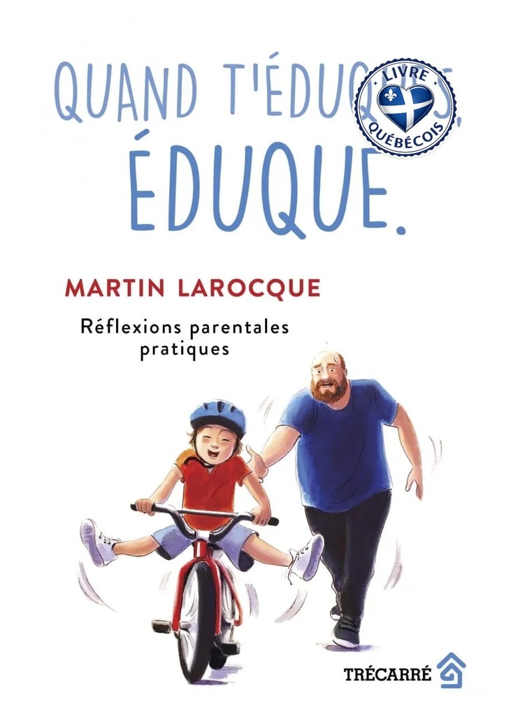 Quand t'éduques, éduque. : réflexions parentales pratiques