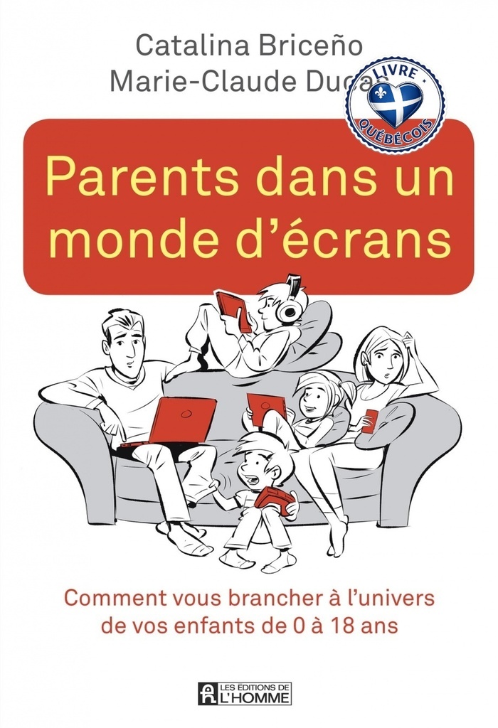 Parents dans un monde d'écrans : comment vous brancher à l'univers de vos enfants de 0 à 18 ans