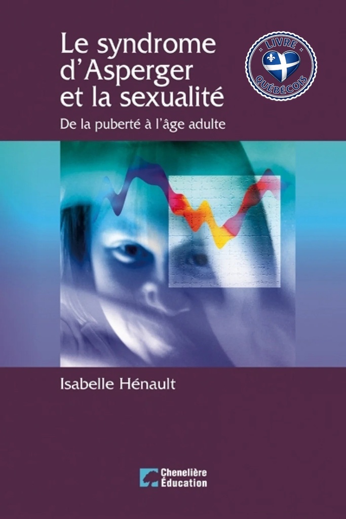 Le syndrome d'Asperger et la sexualité : de la puberté à l'âge adulte
