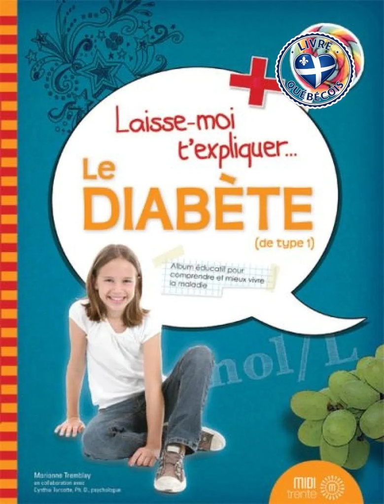 Laisse moi t'expliquer... le diabète (de type 1) : album éducatif pour comprendre et mieux vivre la maladie