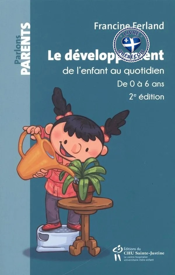 Le développement de l'enfant au quotidien : de 0 à 6 ans