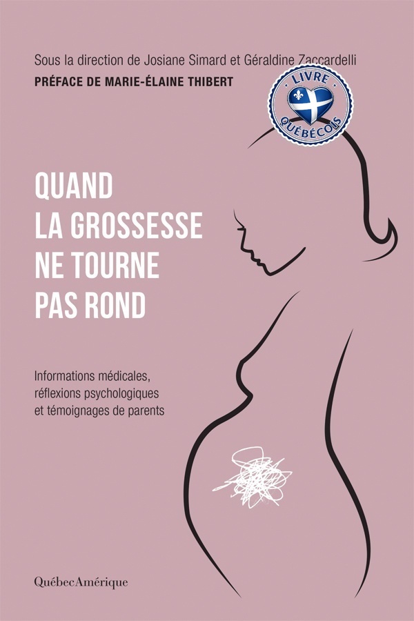 Quand la grossesse ne tourne pas rond : informations médicales, réflexions psychologiques et témoignages de parents