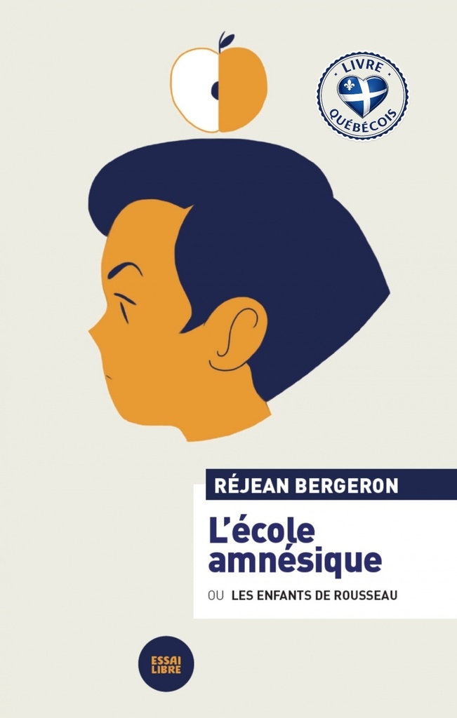 L'école amnésique, ou, Les enfants de Rousseau