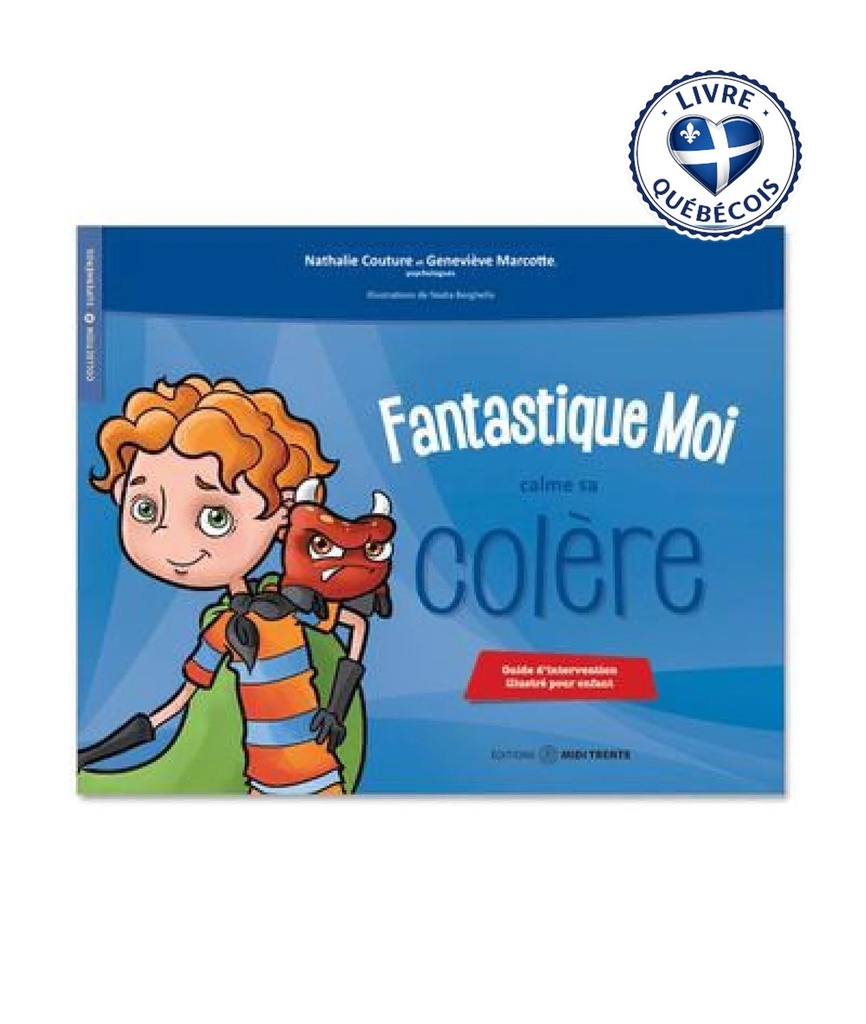 Fantastique Moi calme sa colère : Guide d'intervention illustré pour enfant