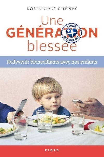 Une génération blessée : redevenir bienveillants avec nos enfants