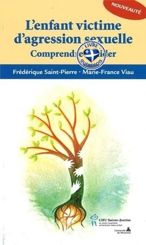 L'enfant victime d'agression sexuelle : comprendre et aider