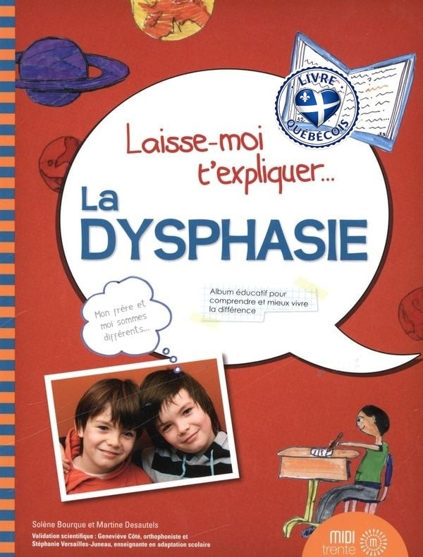 Laisse-moi t'expliquer... La dysphasie : album éducatif pour mieux comprendre et vivre la différence