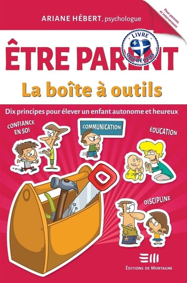 Être parent : dix principes pour élever un enfant autonome et heureux