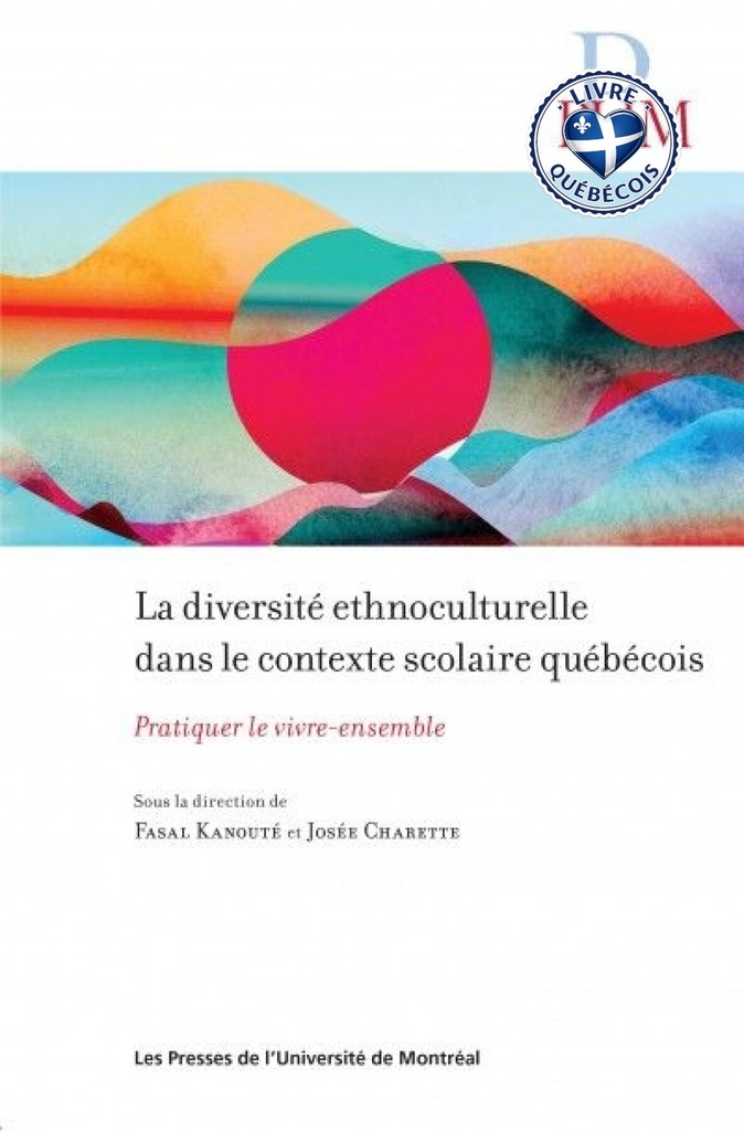 La diversité ethnoculturelle dans le contexte scolaire québécois : pratiquer le vivre-ensemble