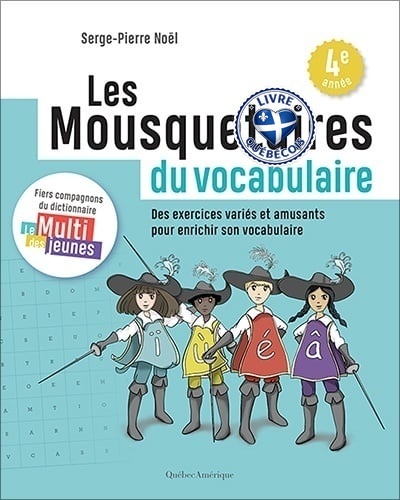 Les mousquetaires du vocabulaire : des exercices variés et amusants pour enrichir son vocabulaire : cahier 1, 4e année