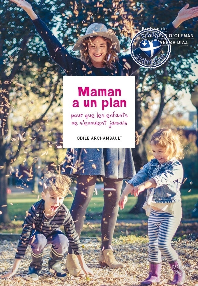 Maman a un plan : Pour que les enfants ne s'ennuient jamais