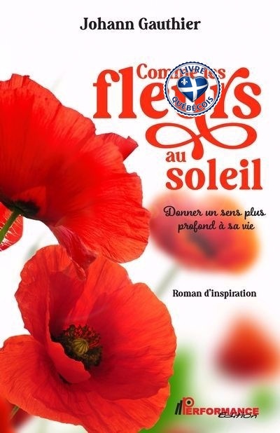 Comme les fleurs au soleil : Donner un sens plus profond à sa vie