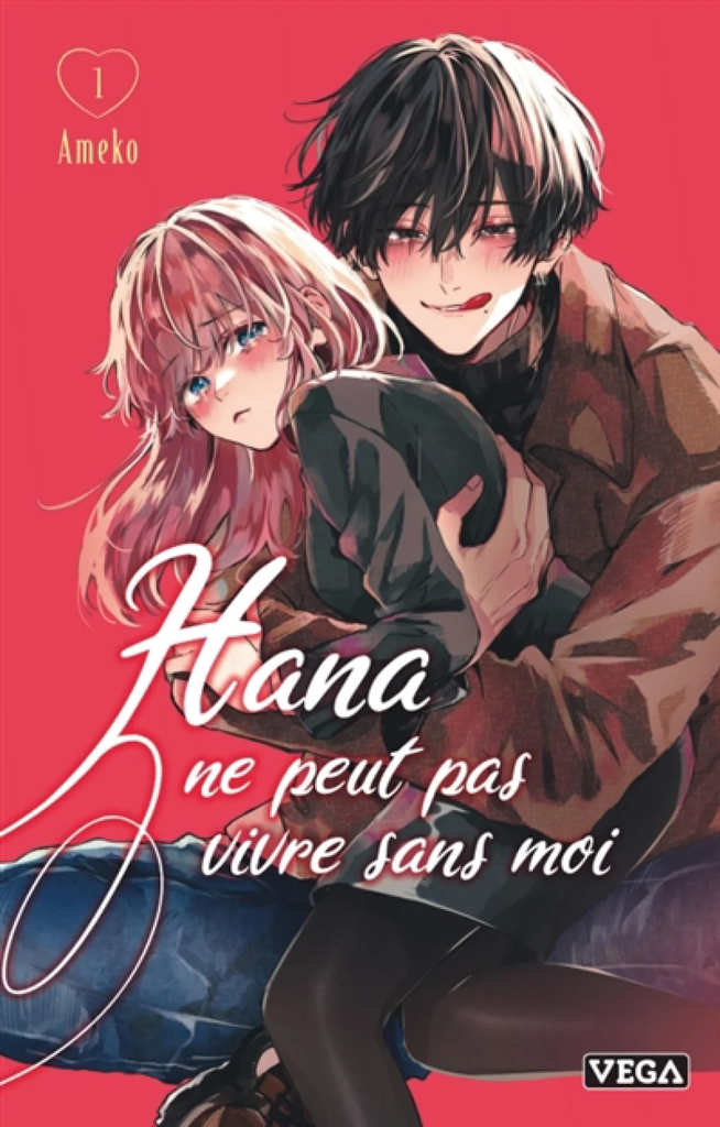 Hana ne peut pas vivre sans moi, Vol. 1