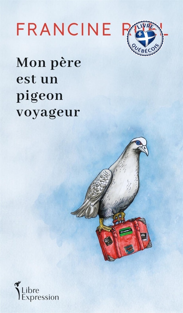 Mon père est un pigeon voyageur