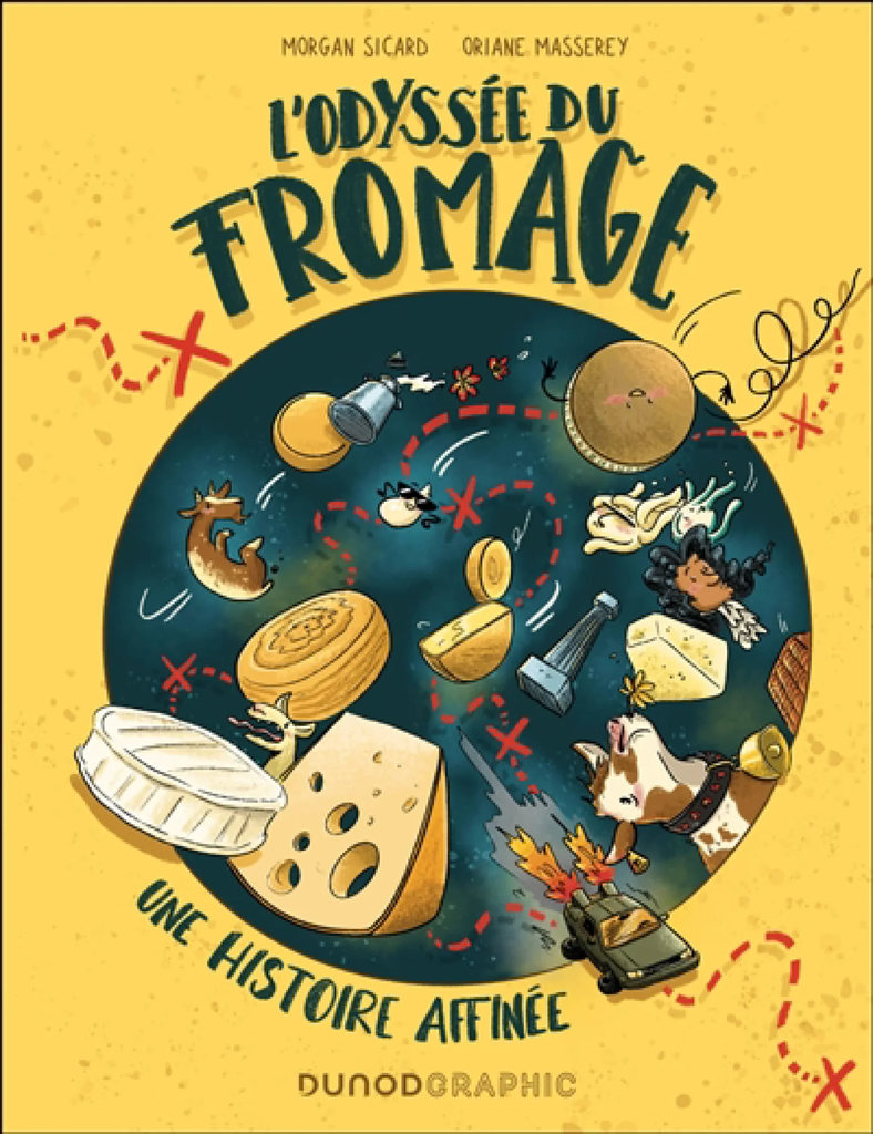 L'odyssée du fromage : une histoire affinée