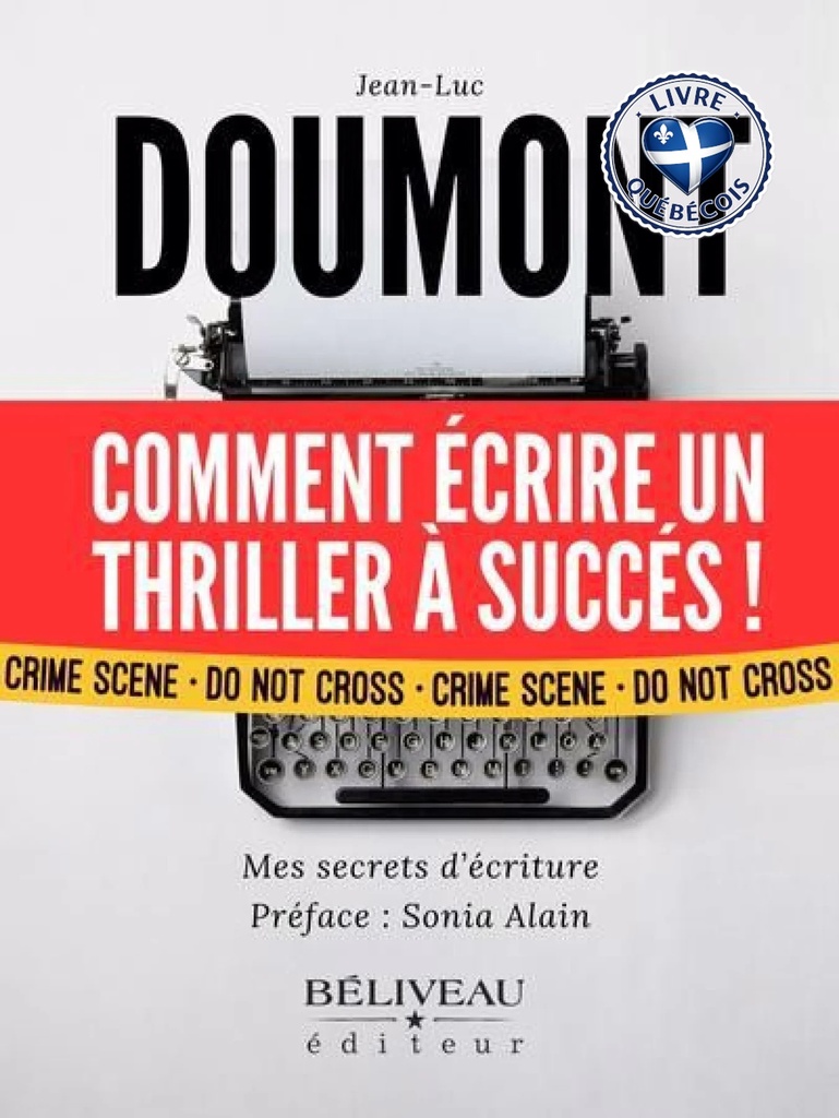 Comment écrire un thriller à succès ! : Mes secrets d'écritures