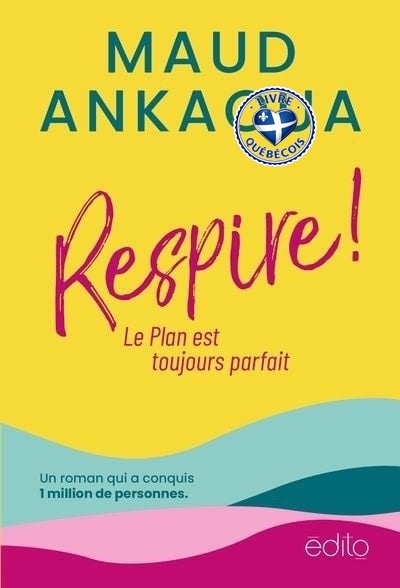 Respire ! Le Plan est toujours parfait