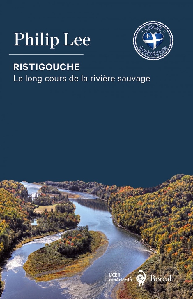 Ristigouche : Le long cours de la rivière sauvage