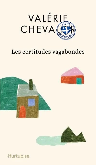 Les certitudes vagabondes