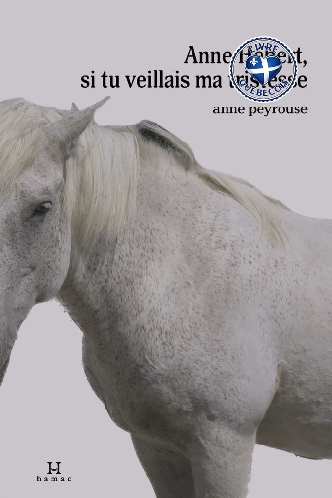 Anne Hébert, si tu veillais ma tristesse