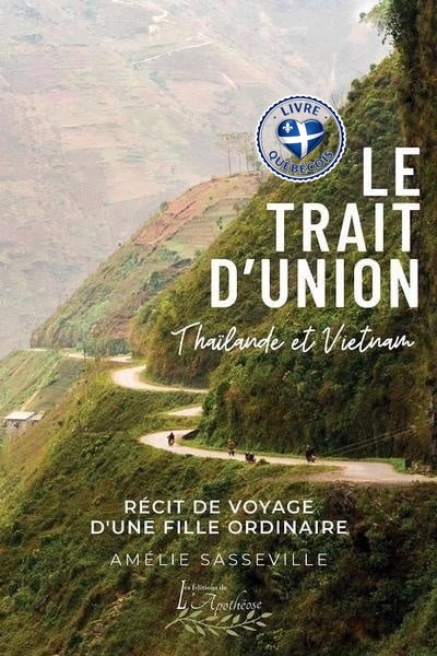 Le trait d'union : Récit de voyage d'une fille ordinaire en Thaïlande et au Vietnam
