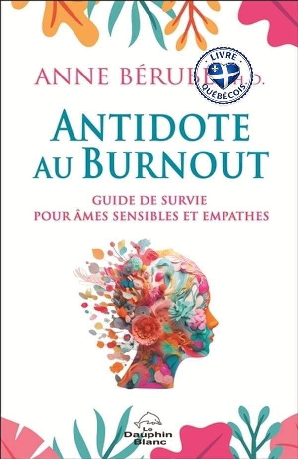 L'antidote au burnout : Guide de survie pour âmes sensibles et empathes