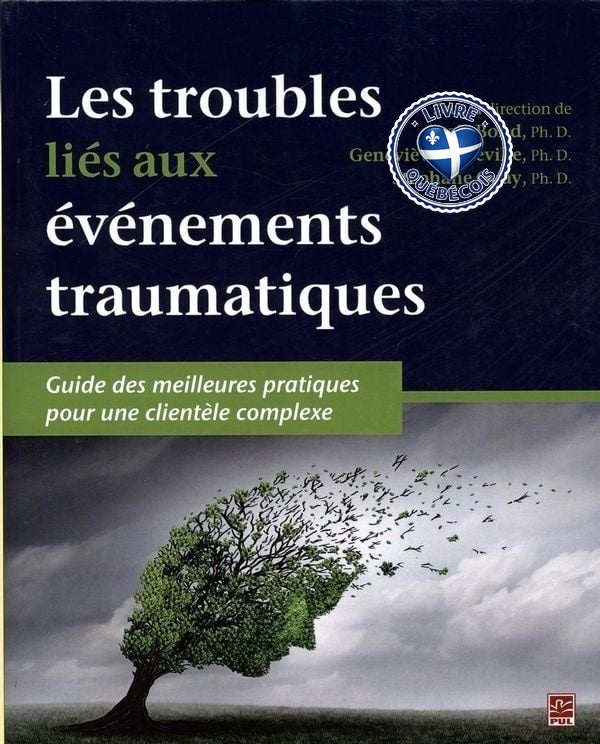 Les troubles liés aux événements traumatiques : guide des meilleures pratiques pour une clientèle complexe