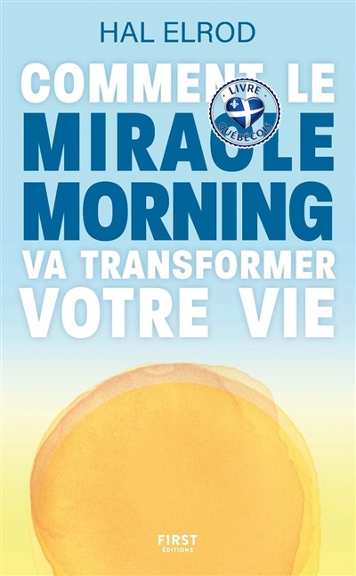 Comment le miracle morning va transformer votre vie