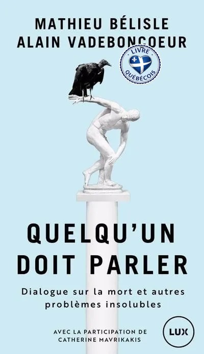 Quelqu'un doit parler : Dialogue sur la mort et autre problèmes insolubles