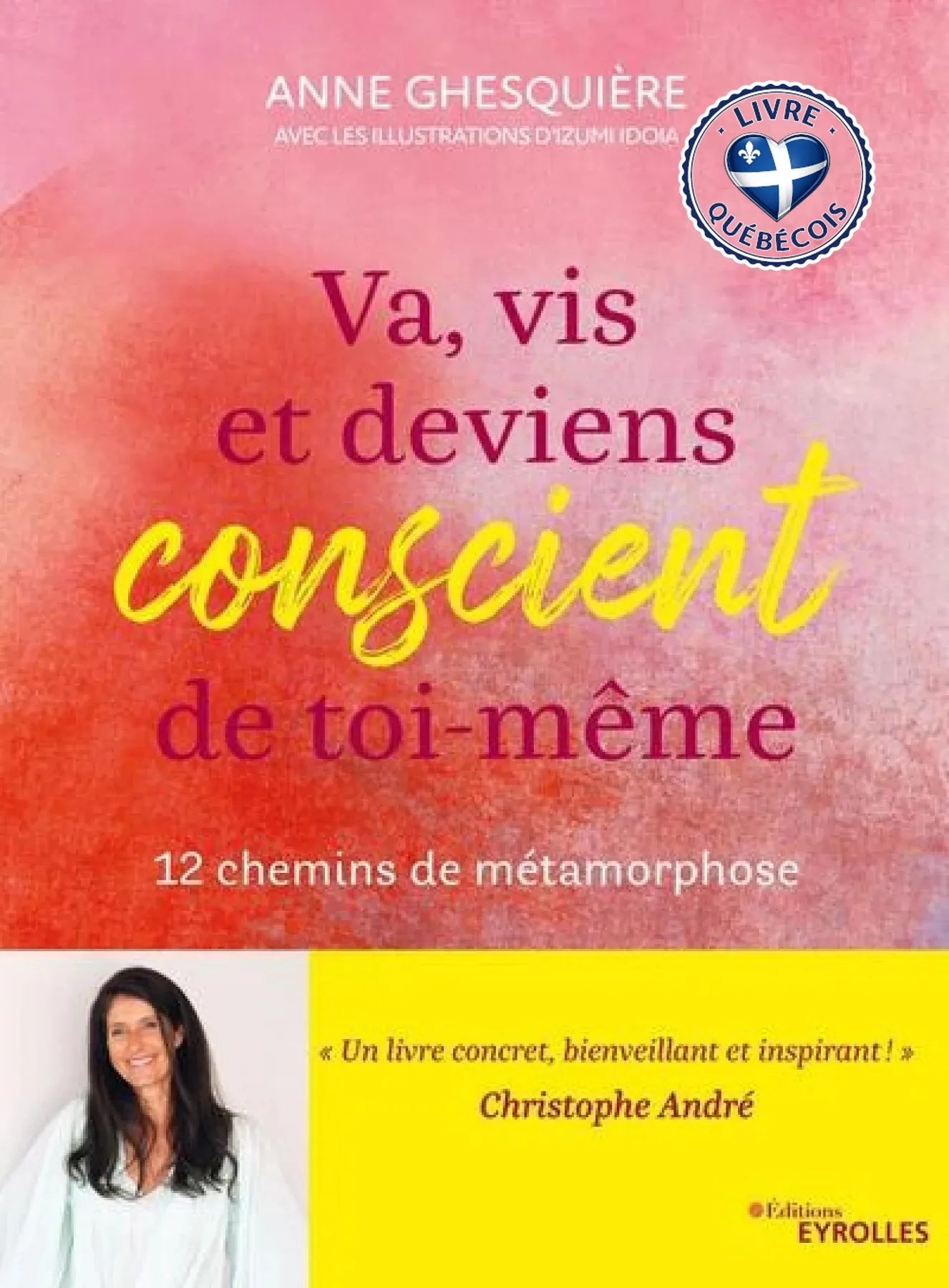 Va, vis et deviens conscient de toi-même : 12 chemins de métamorphose