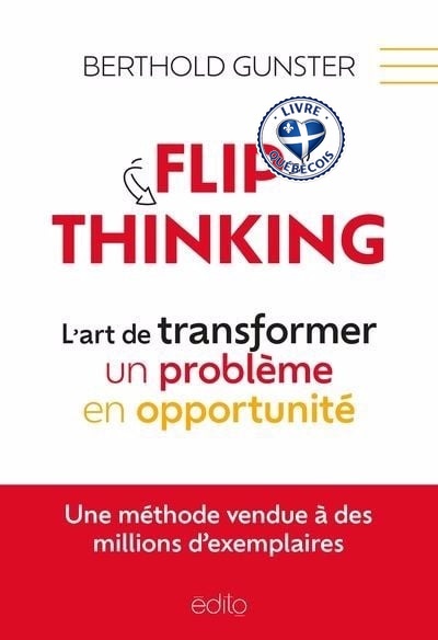 Flip thinking, l'art de transformer un problème en opportunité